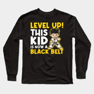 Level Up This Kid Is Now A Black Belt - Karate Martial Arts Long Sleeve T-Shirt